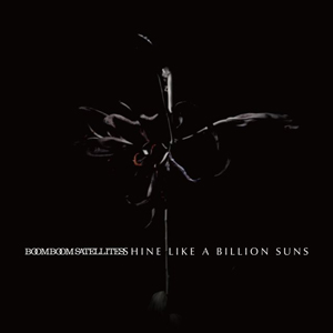 boomboomsatellites_shinelikeabillionsuns_jkt.jpg