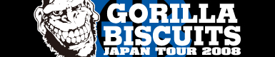 GORILLA BISCUITS JAPAN TOUR 2008