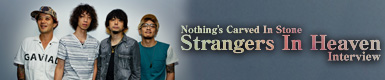 Nothing's Carved In Stone 『Strangers In Heaven』 Interview